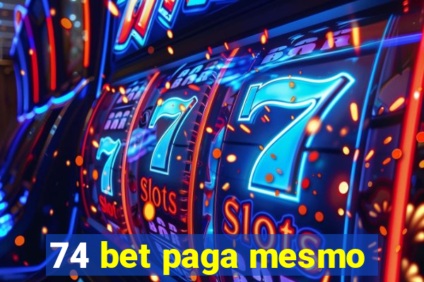 74 bet paga mesmo